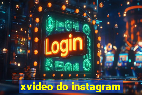 xvideo do instagram